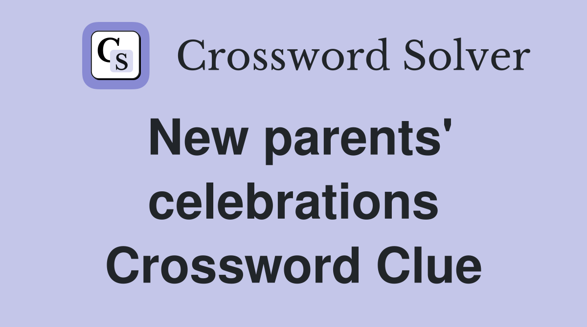 New parents' celebrations Crossword Clue
