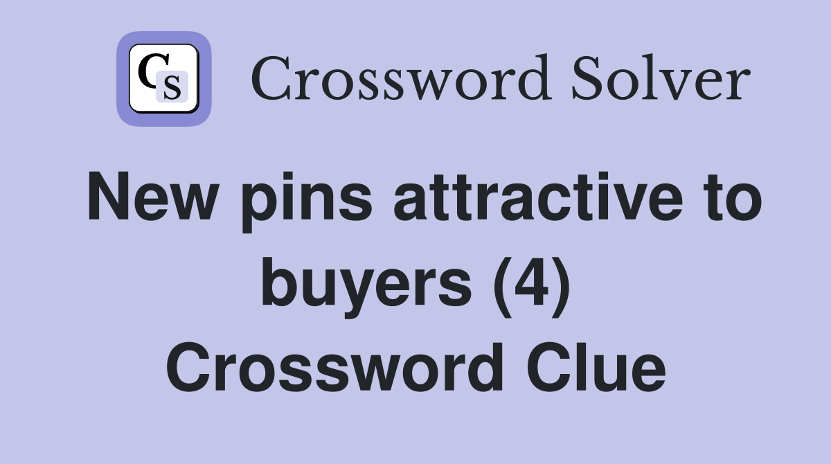 New pins attractive to buyers (4) Crossword Clue