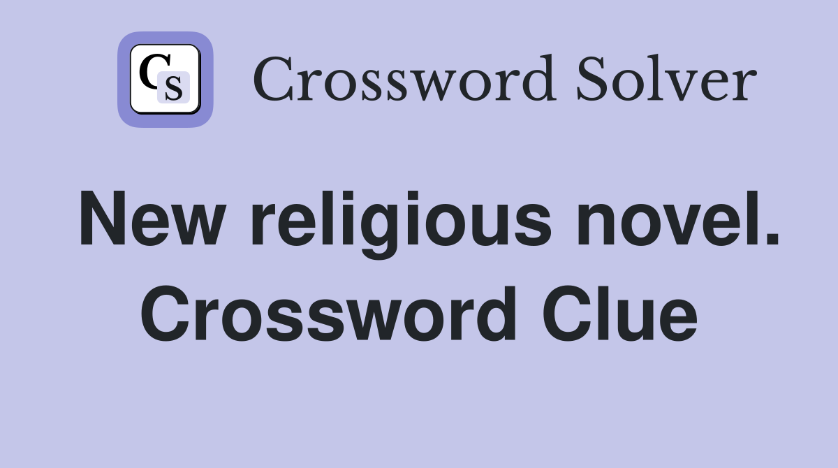 New religious novel. Crossword Clue