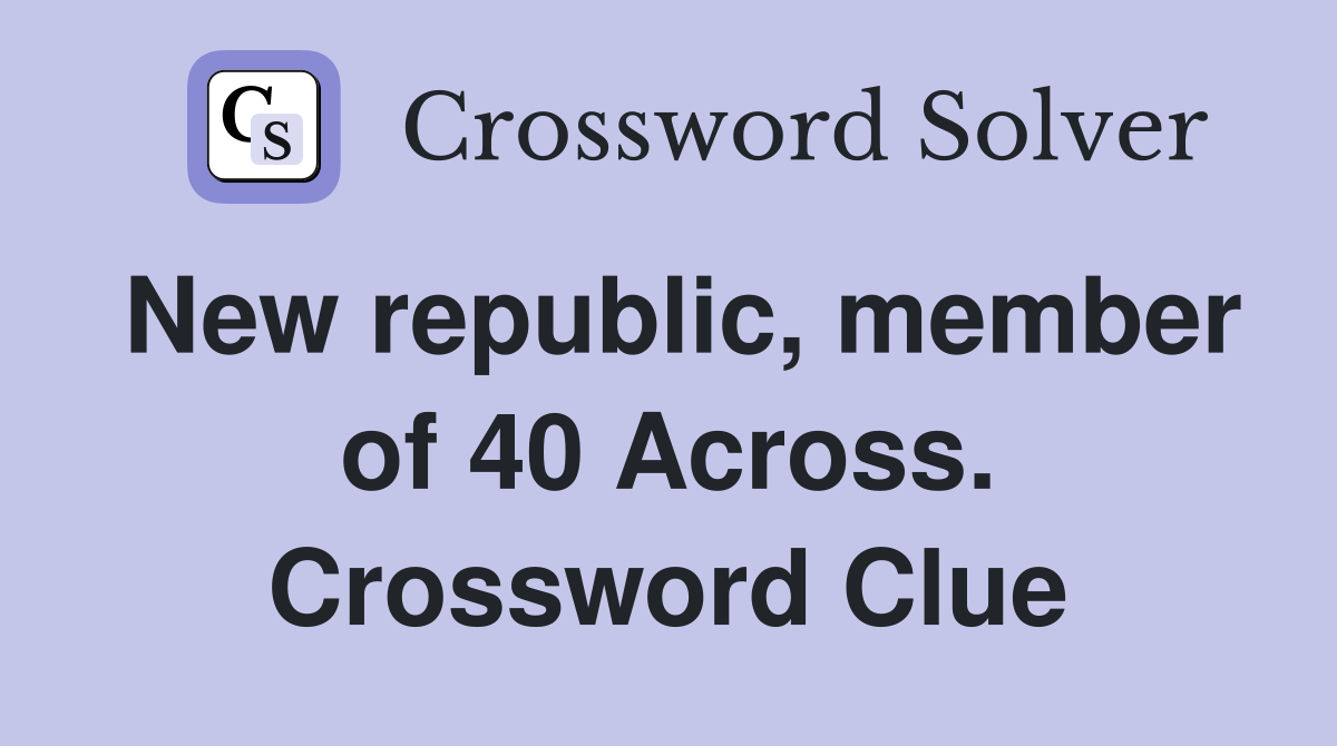New republic, member of 40 Across. Crossword Clue