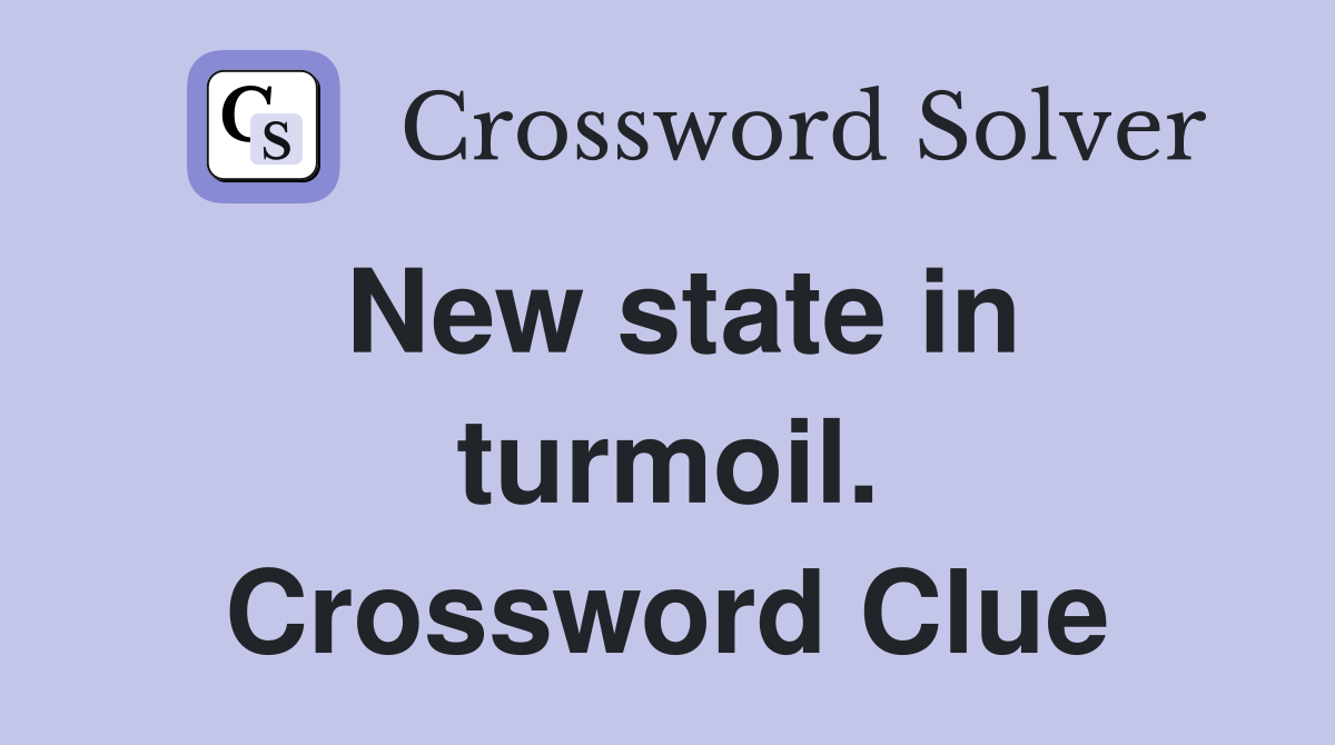 New state in turmoil. Crossword Clue
