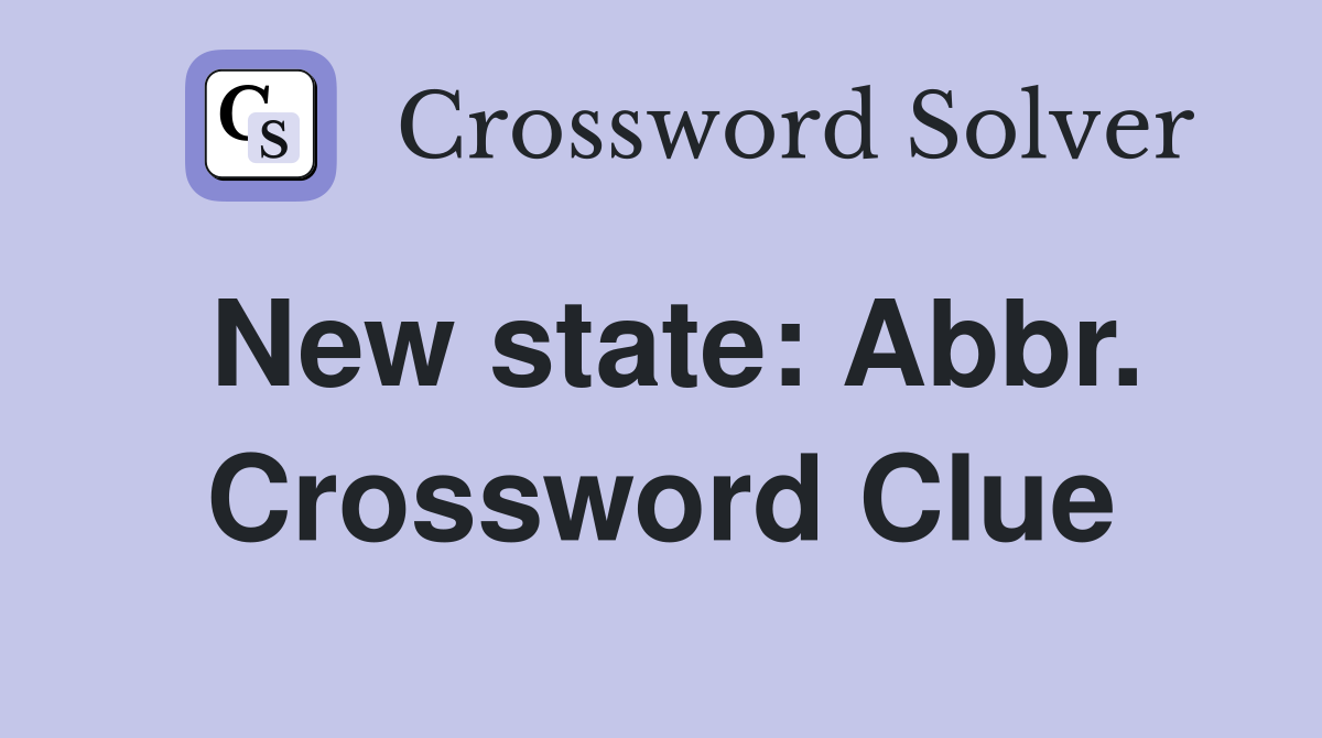 New state: Abbr. Crossword Clue