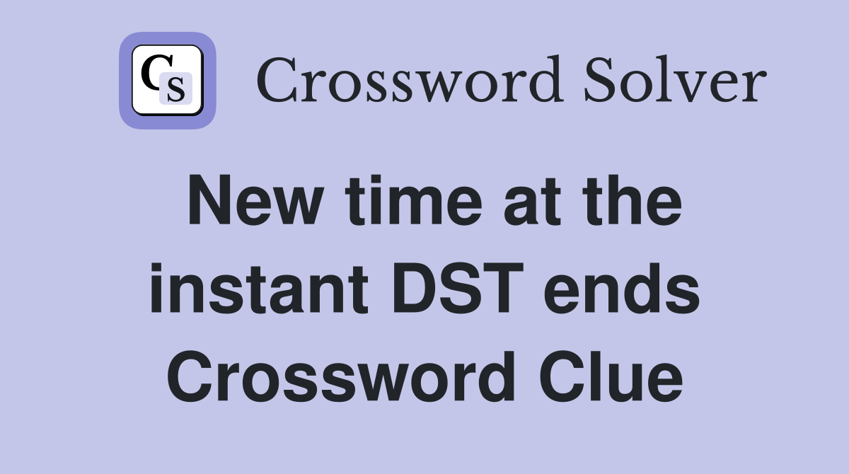 New time at the instant DST ends Crossword Clue