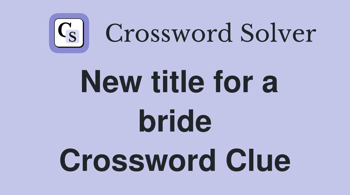 New title for a bride Crossword Clue