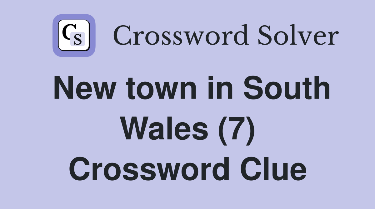 New town in South Wales (7) Crossword Clue