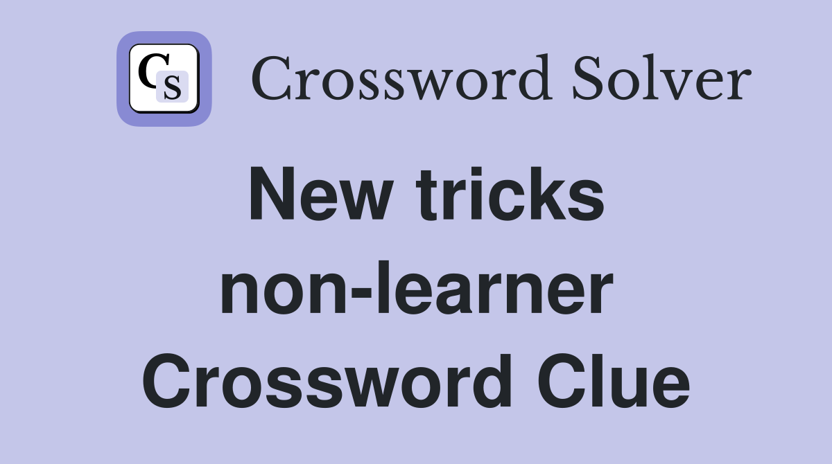 New tricks non-learner Crossword Clue