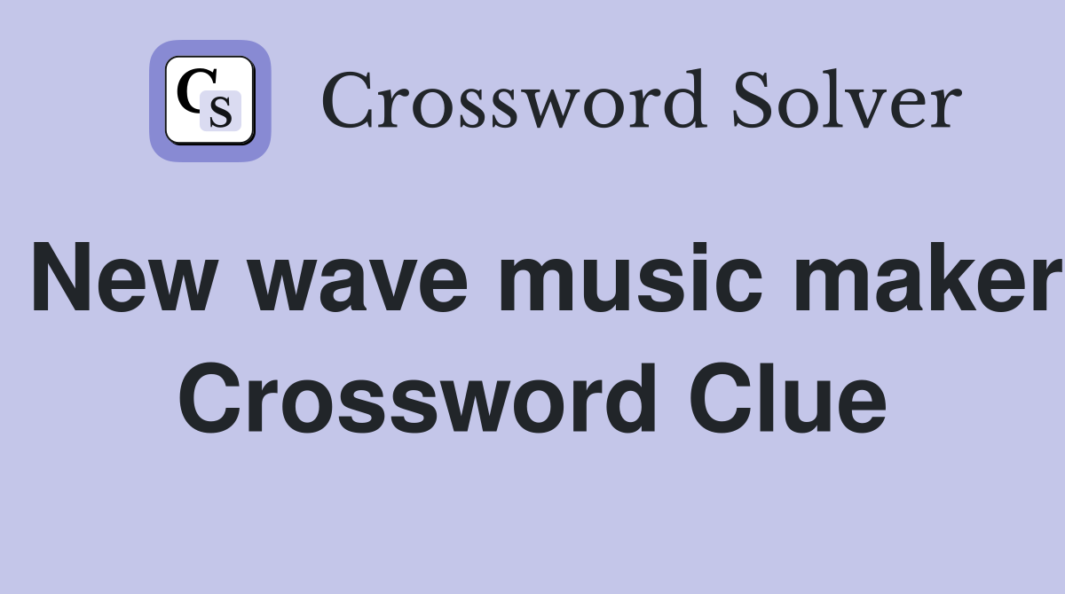 New wave music maker Crossword Clue