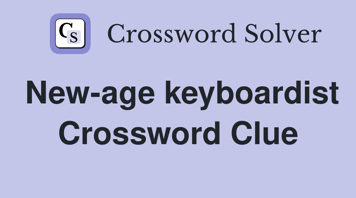 New-age keyboardist Crossword Clue