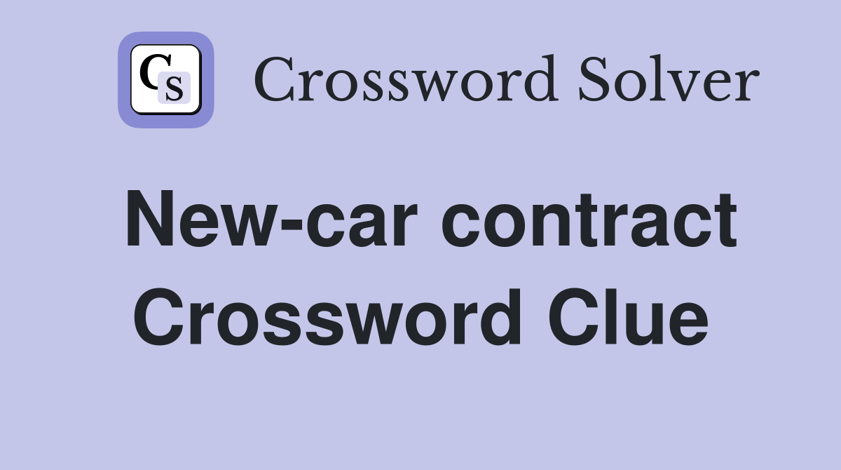 New-car contract Crossword Clue