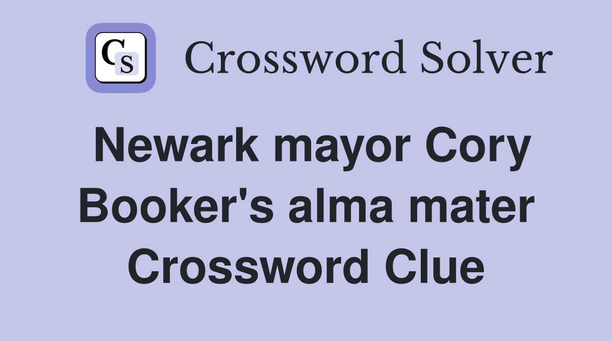 Newark mayor Cory Booker's alma mater Crossword Clue