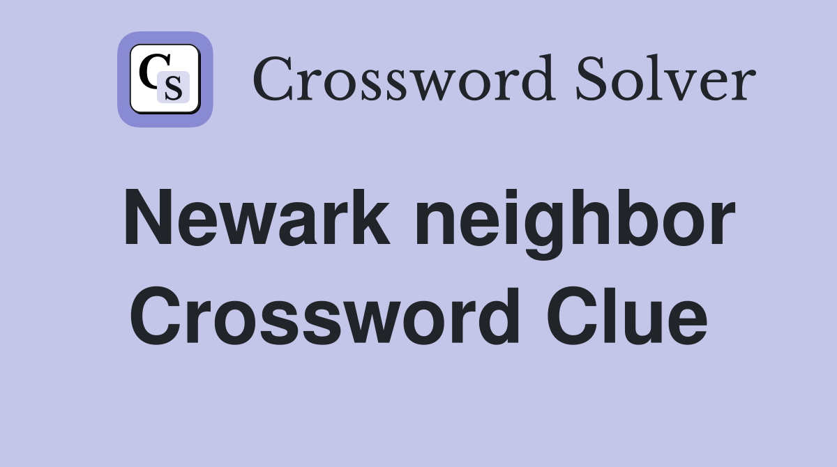Newark neighbor Crossword Clue