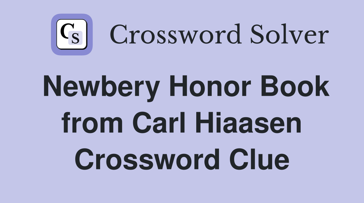 Newbery Honor Book from Carl Hiaasen Crossword Clue