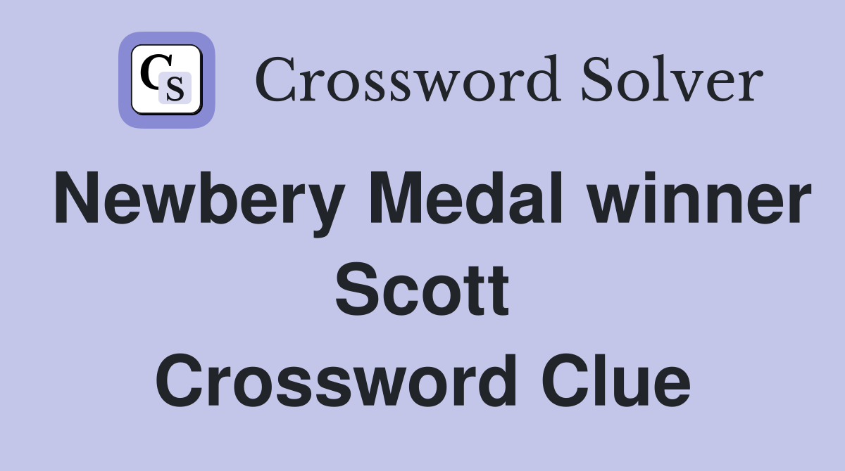 Newbery Medal winner Scott Crossword Clue