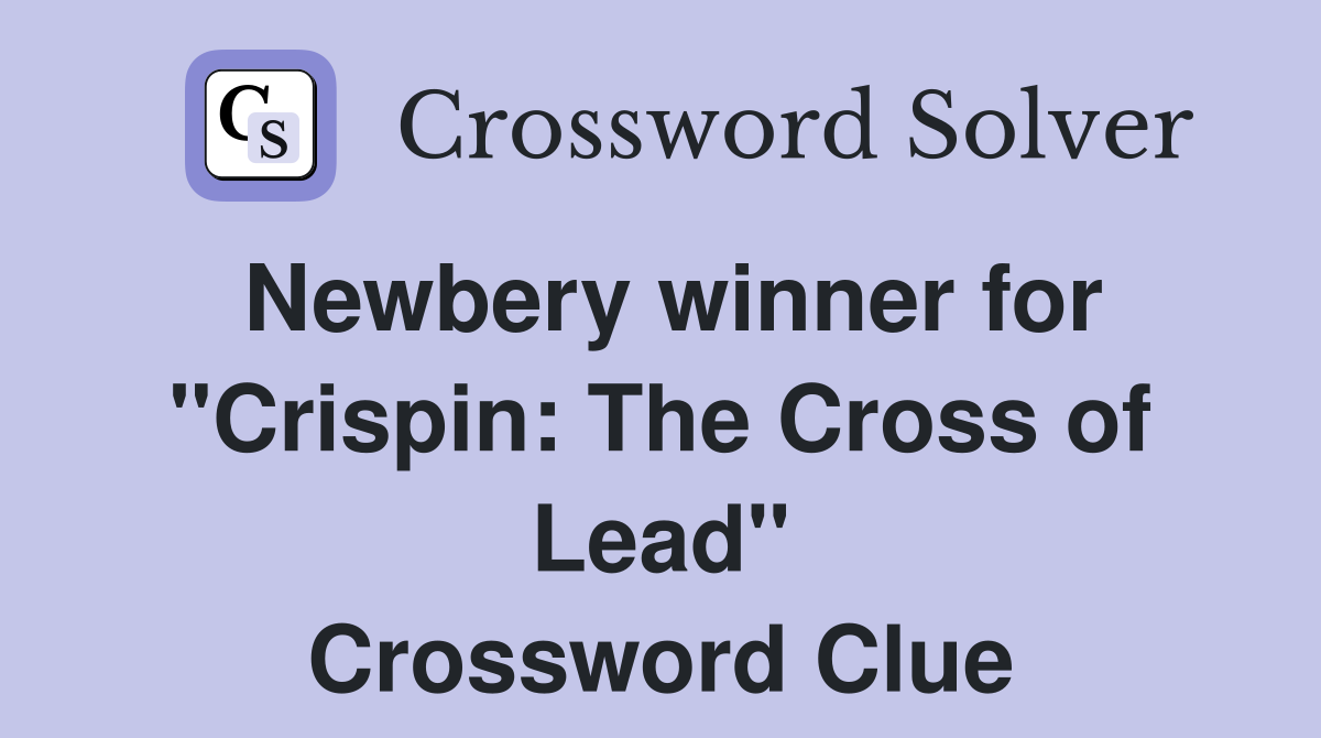 Newbery winner for "Crispin: The Cross of Lead" Crossword Clue