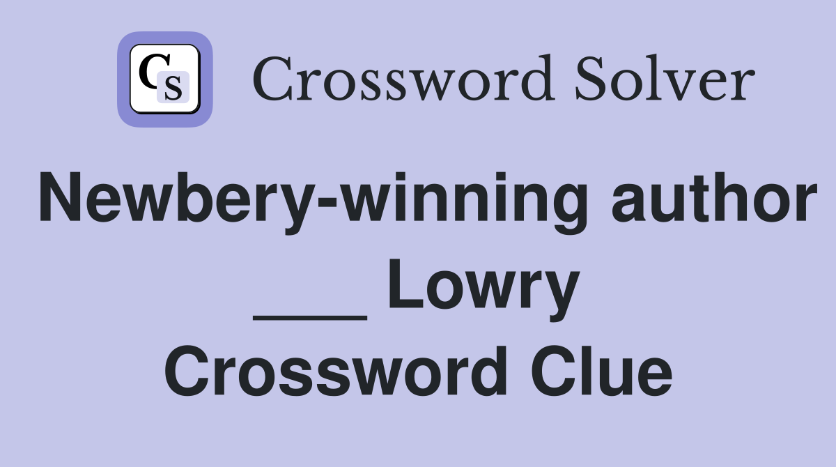 Newbery-winning author ___ Lowry Crossword Clue