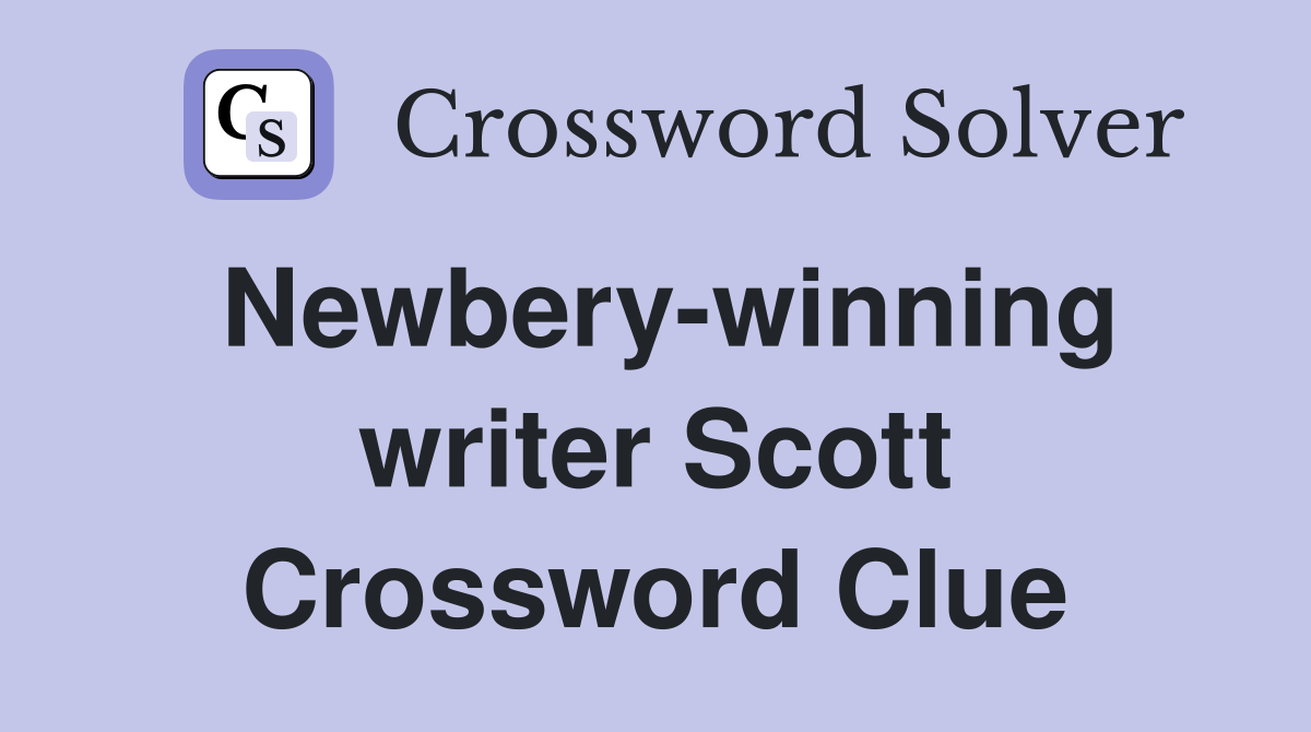 Newbery-winning writer Scott Crossword Clue