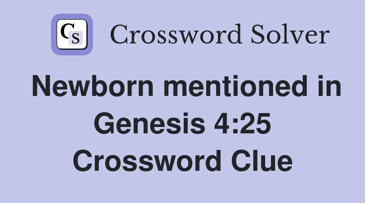 Newborn mentioned in Genesis 4:25 Crossword Clue