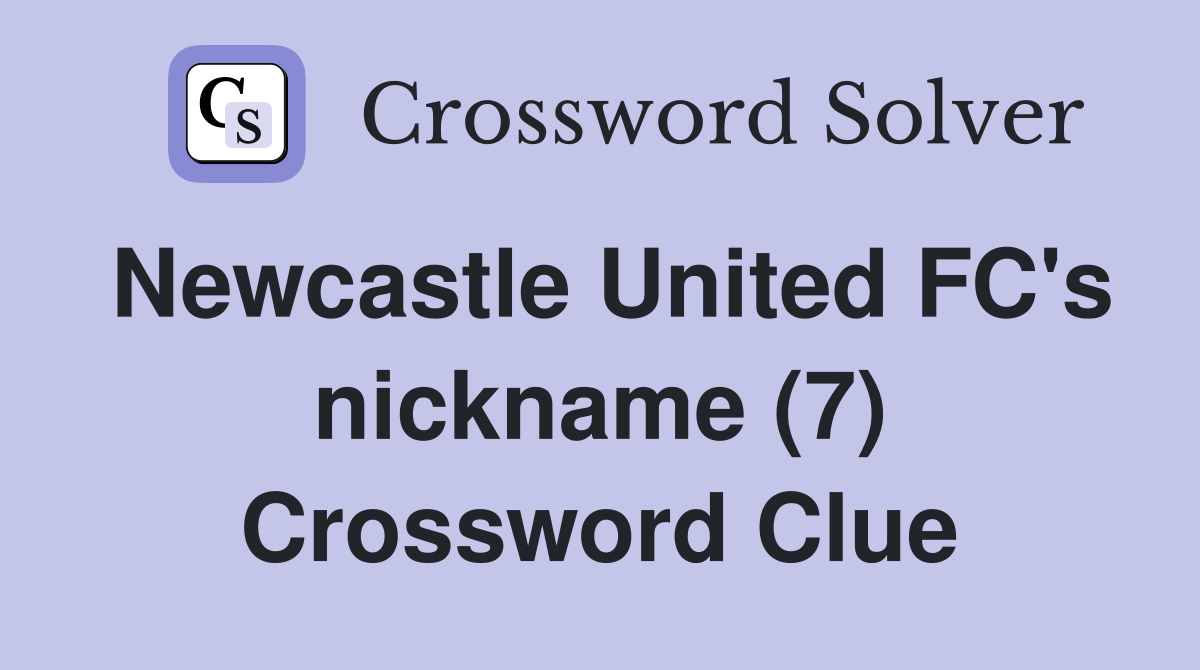 Newcastle United FC's nickname (7) Crossword Clue