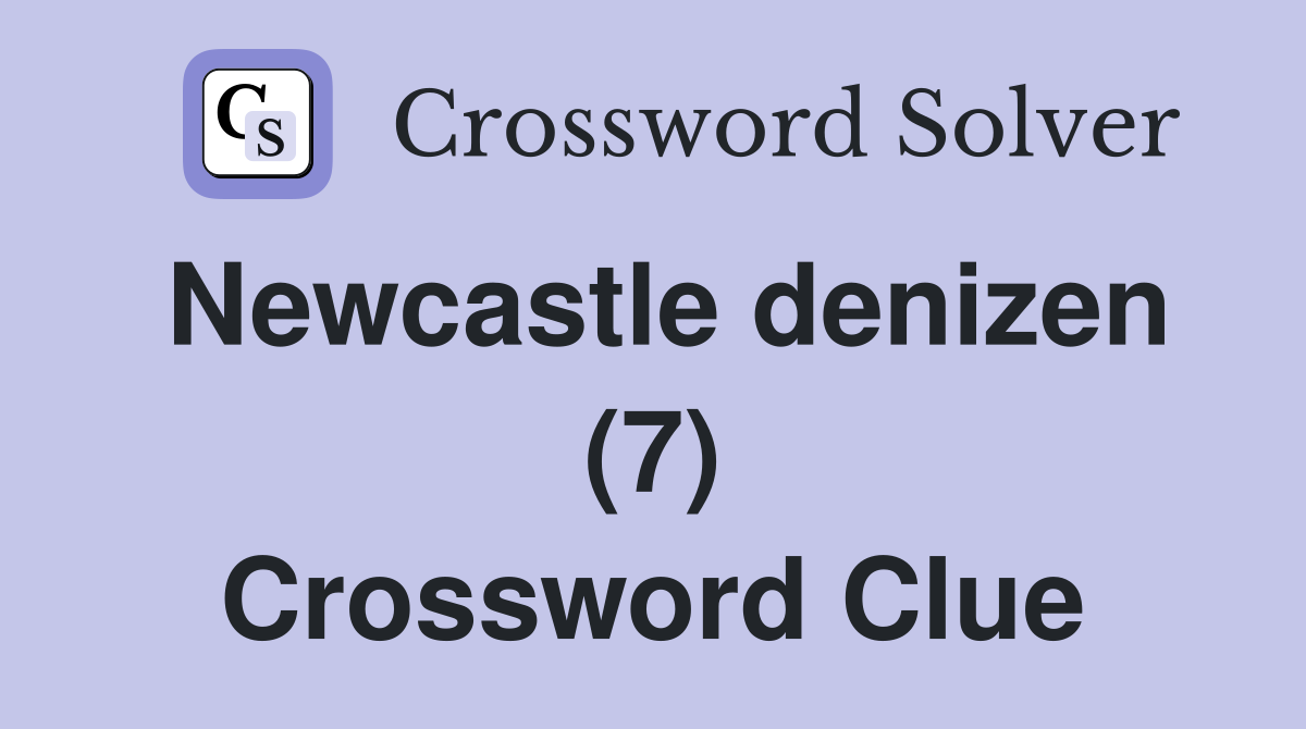 Newcastle denizen (7) Crossword Clue