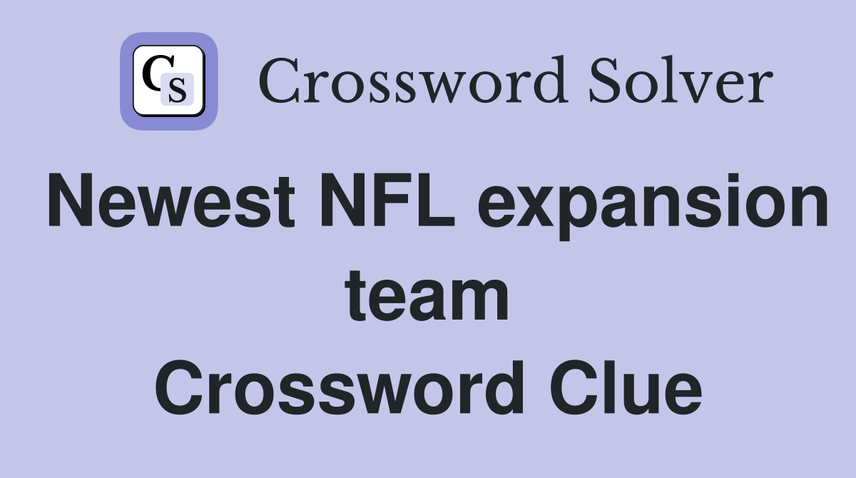 Newest NFL expansion team Crossword Clue