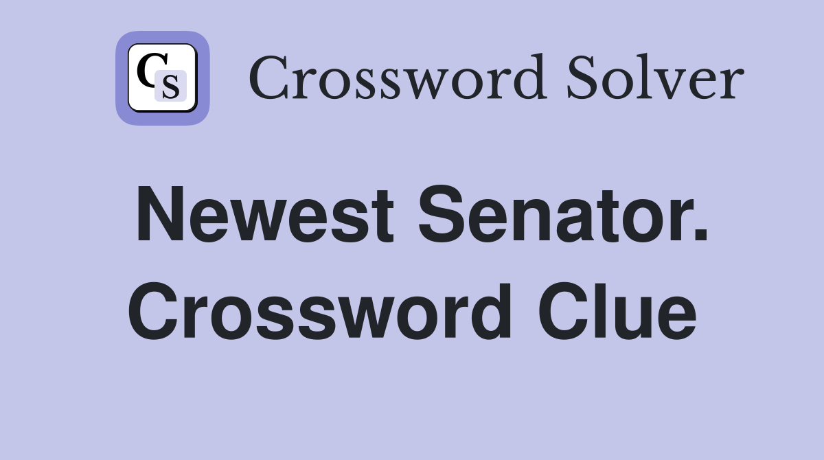 Newest Senator. Crossword Clue