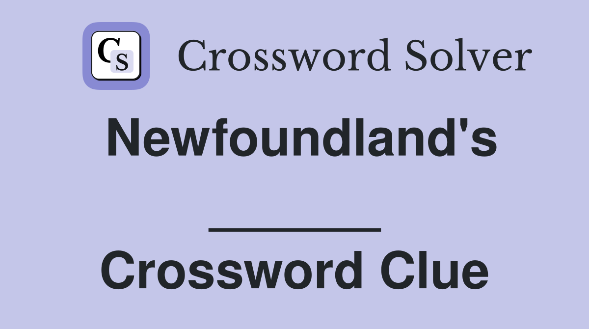 Newfoundland's ______ Crossword Clue