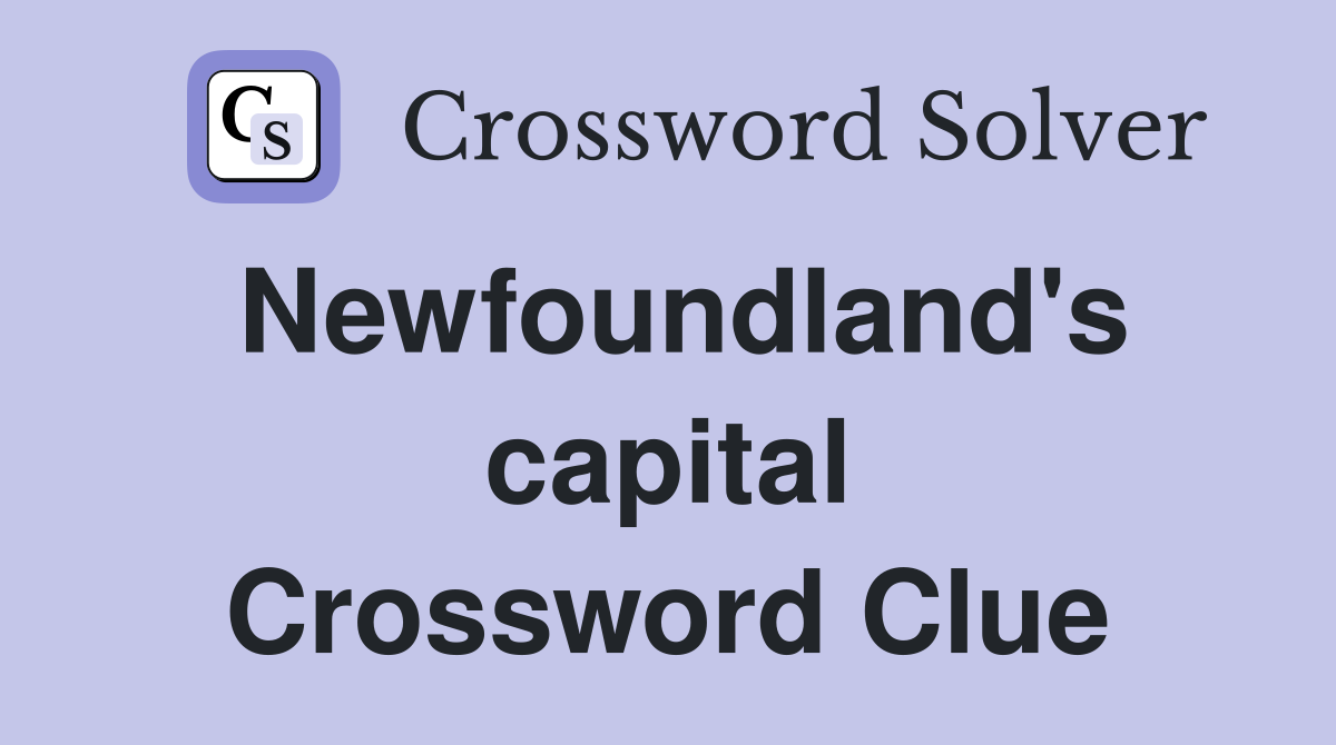 Newfoundland's capital Crossword Clue