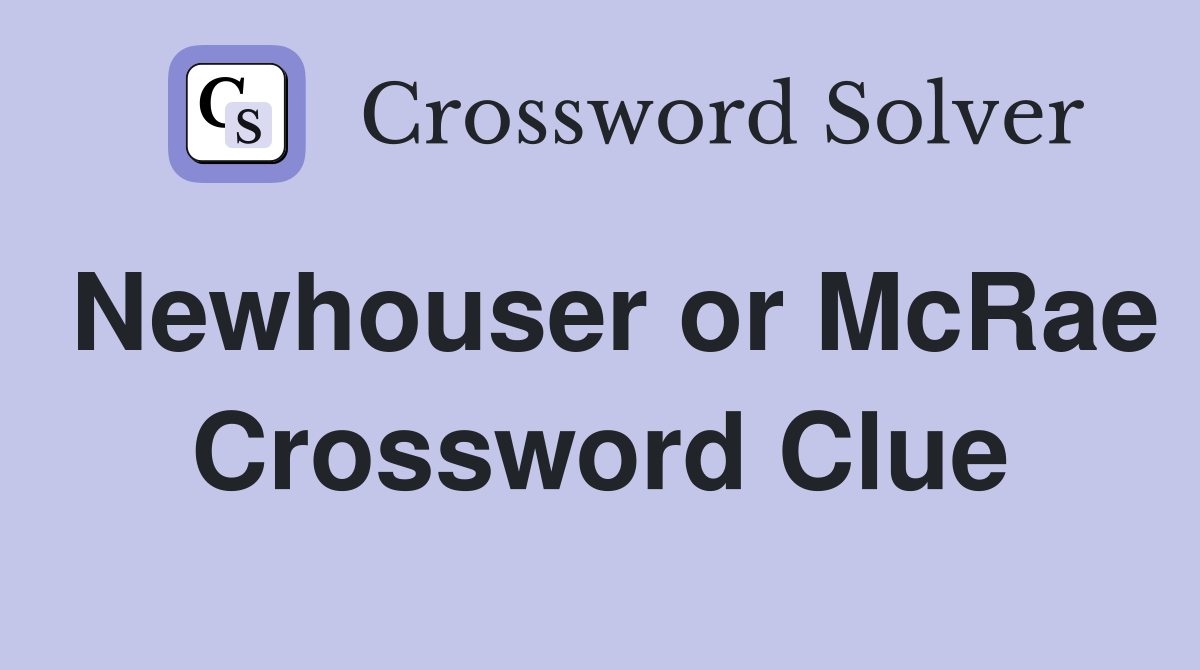 Newhouser or McRae Crossword Clue