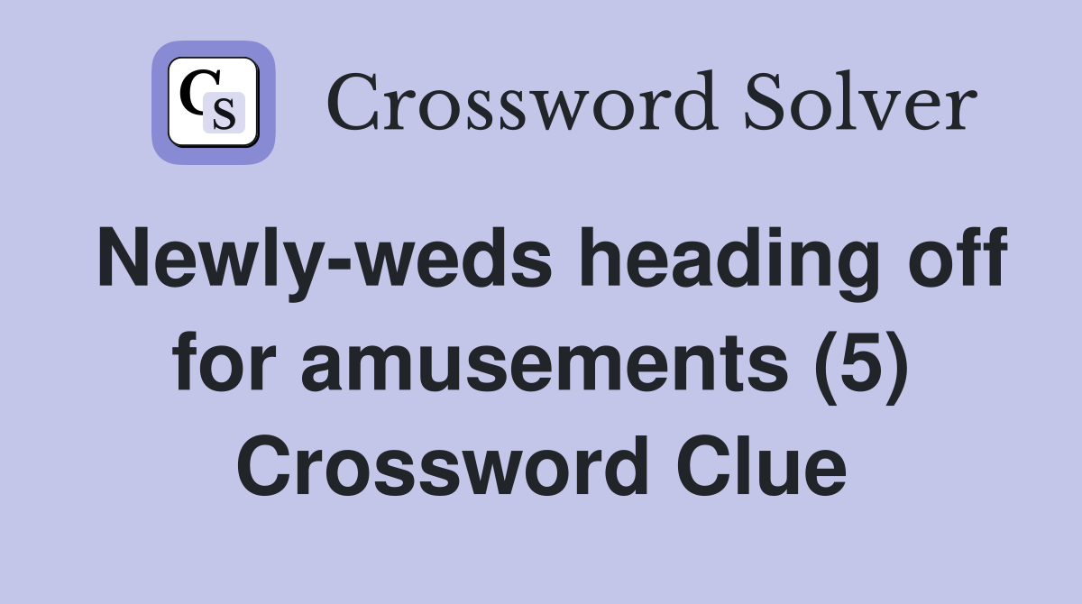 Newly-weds heading off for amusements (5) Crossword Clue