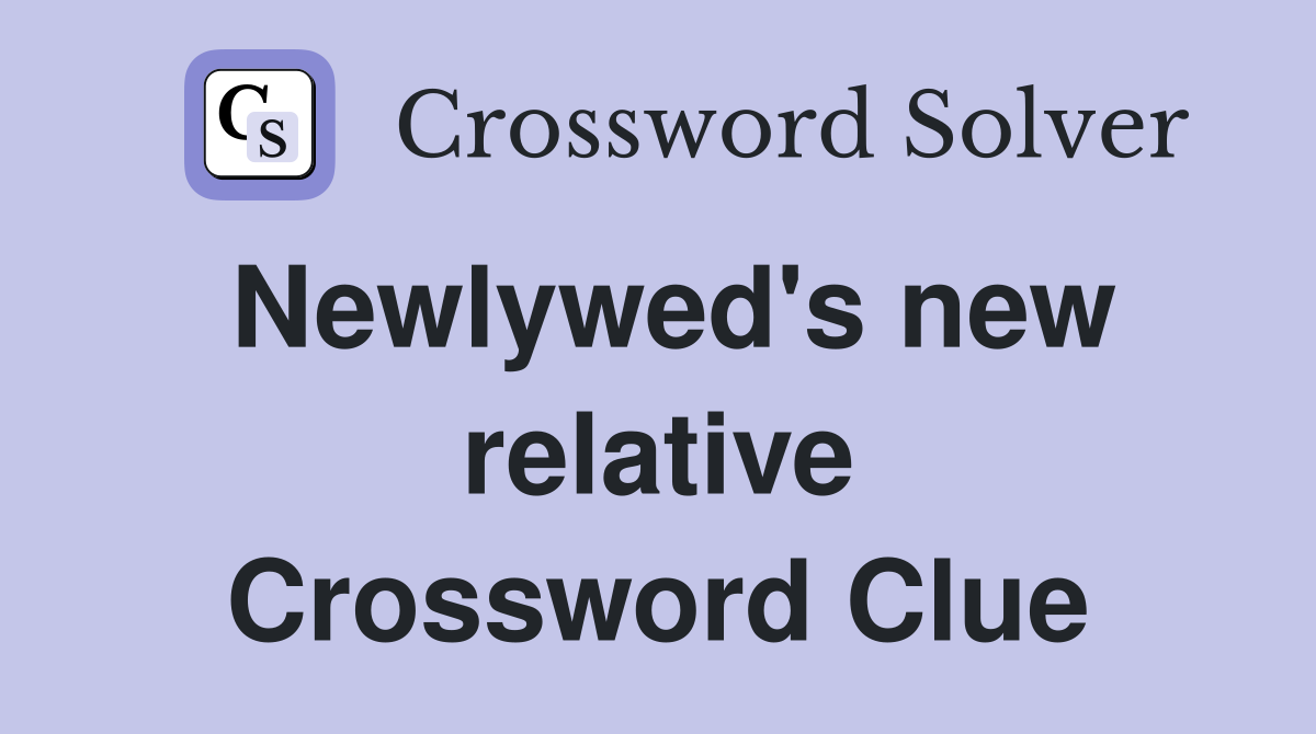 Newlywed's new relative Crossword Clue