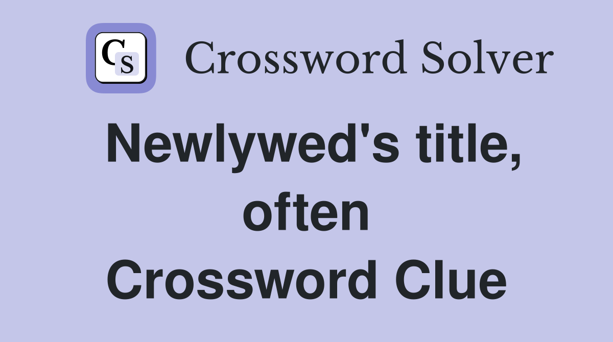 Newlywed's title, often Crossword Clue