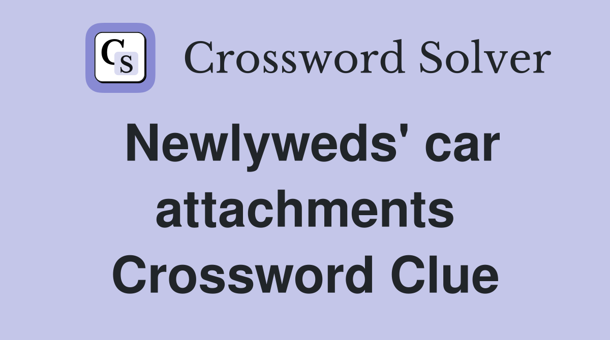 Newlyweds' car attachments Crossword Clue
