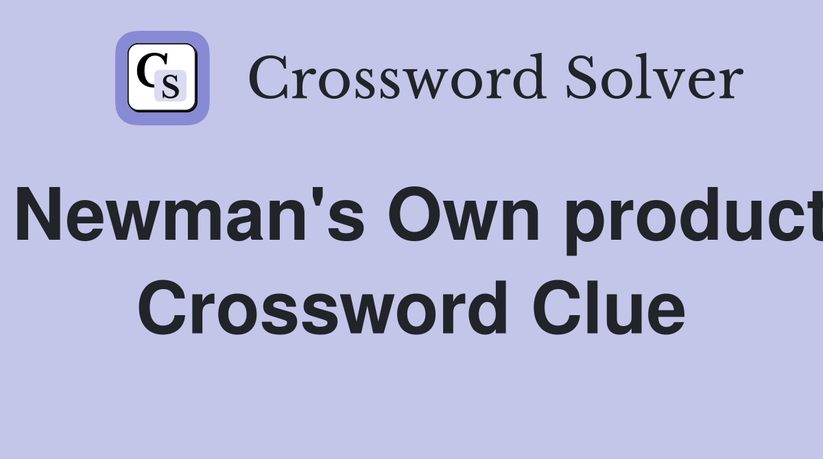 Newman's Own product Crossword Clue