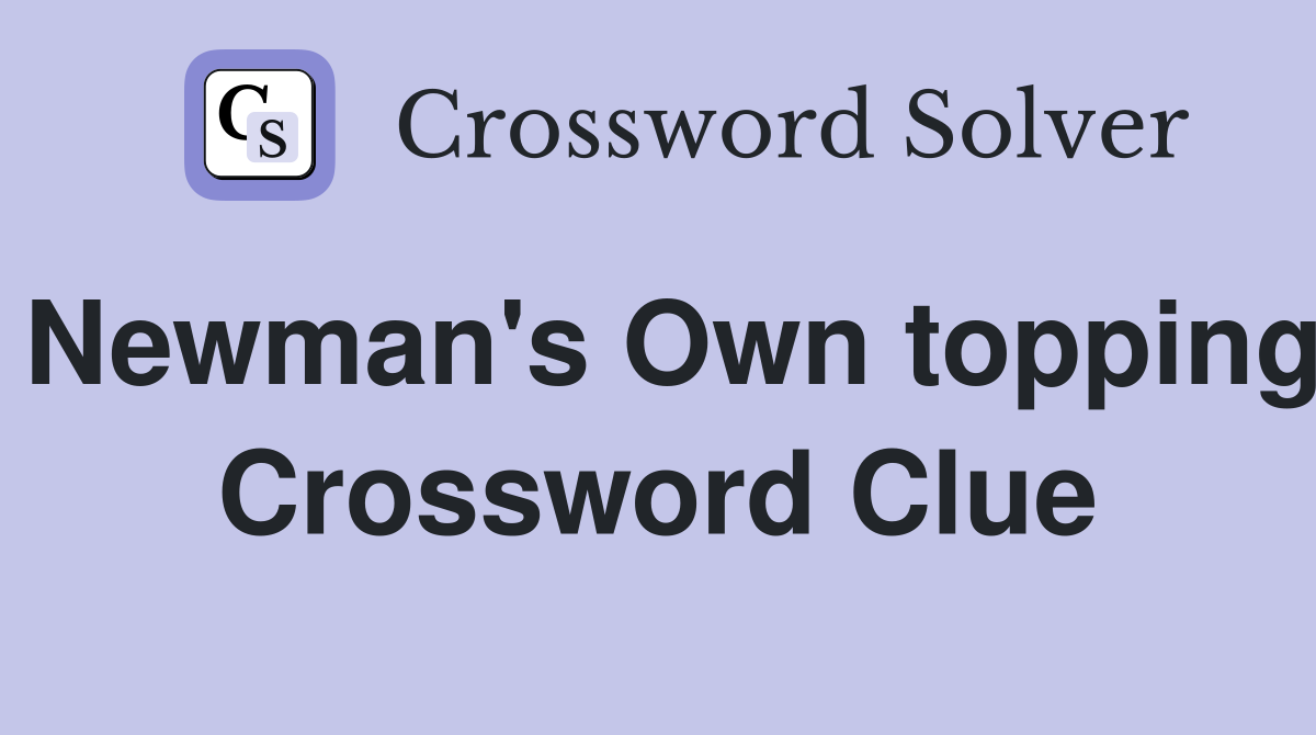 Newman's Own topping Crossword Clue