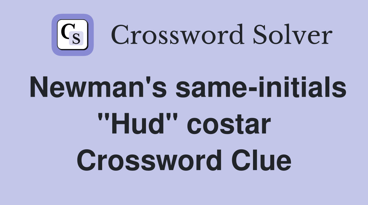 Newman's same-initials ''Hud'' costar Crossword Clue