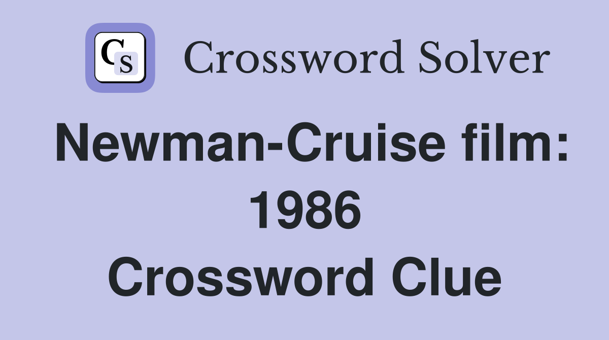 Newman-Cruise film: 1986 Crossword Clue