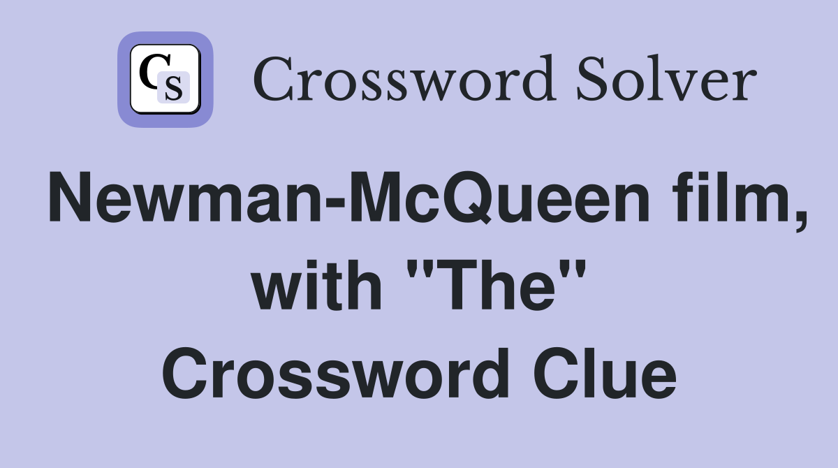 Newman-McQueen film, with "The" Crossword Clue
