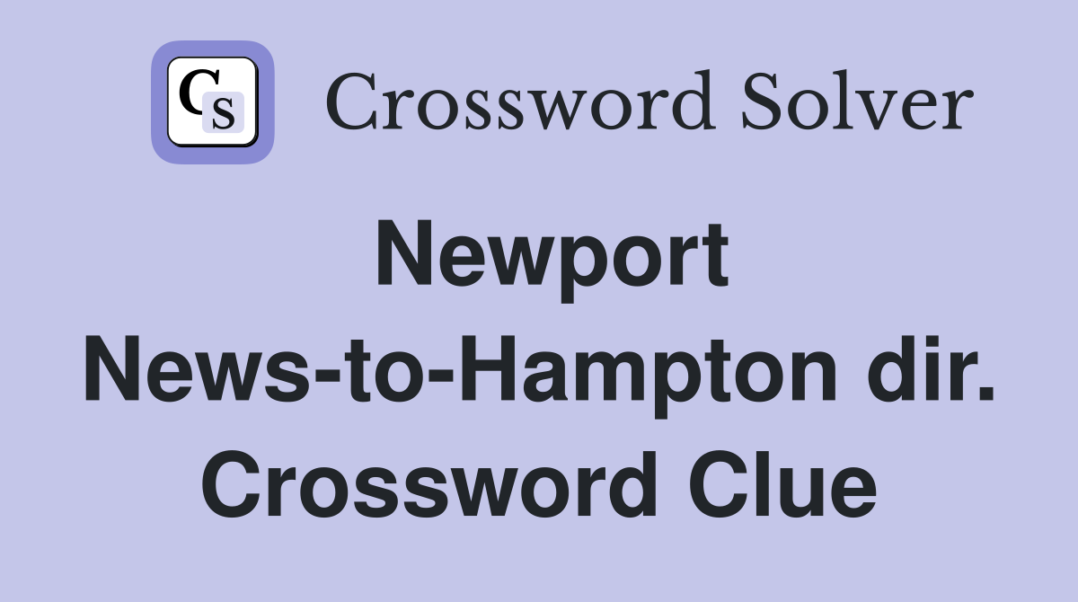 Newport News-to-Hampton dir. Crossword Clue