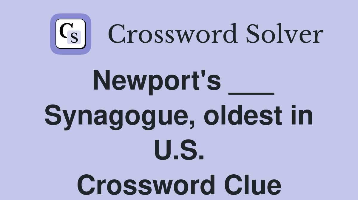 Newport's ___ Synagogue, oldest in U.S. Crossword Clue