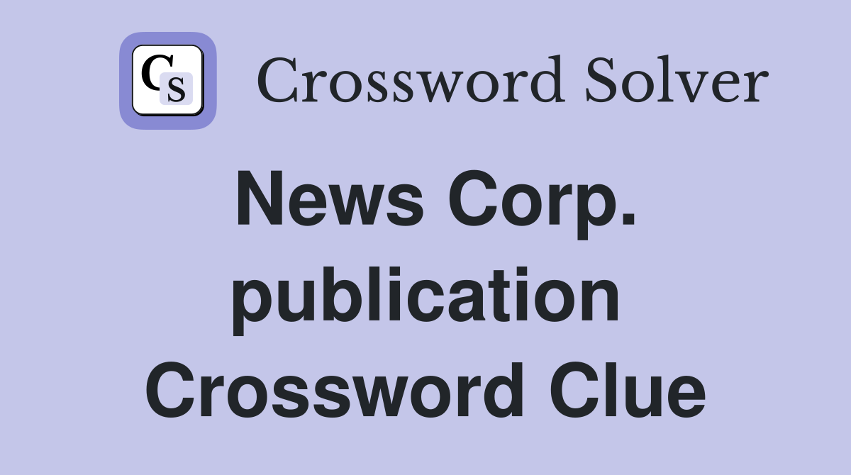 News Corp. publication Crossword Clue