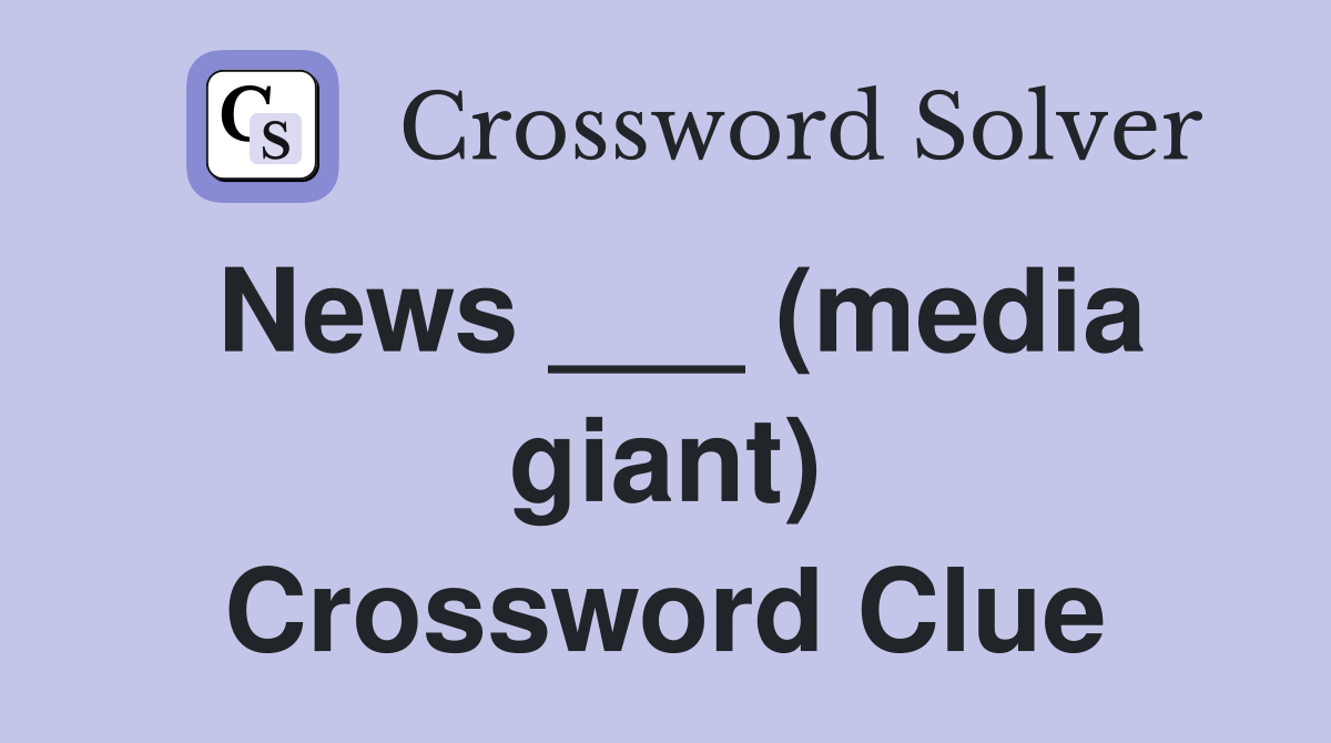 News ___ (media giant) Crossword Clue