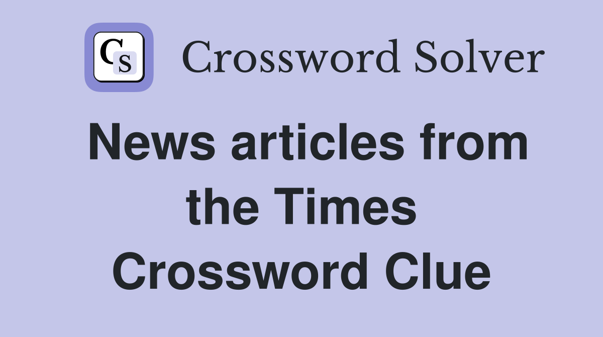News articles from the Times Crossword Clue