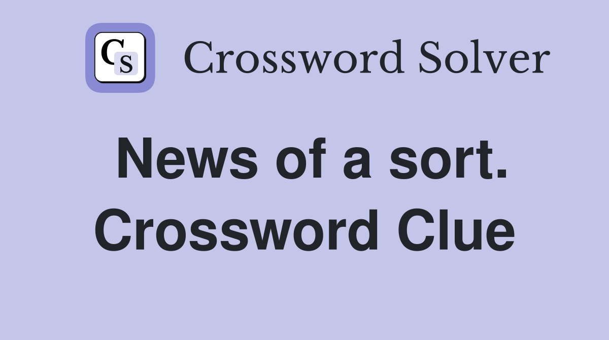 News of a sort. Crossword Clue
