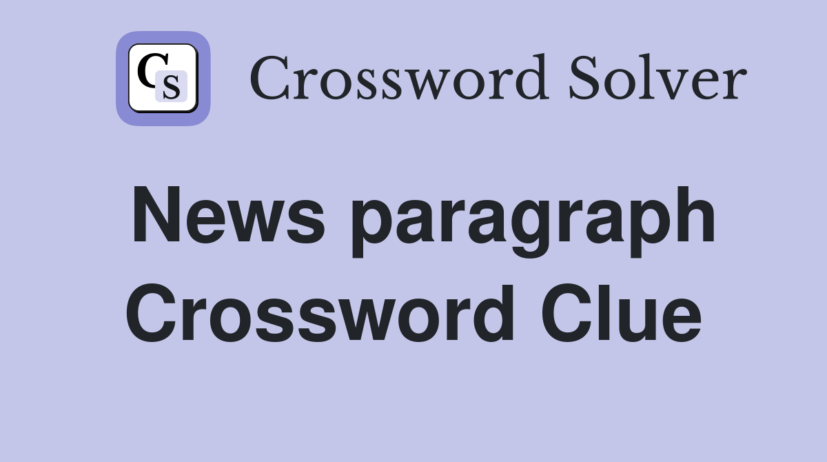 News paragraph Crossword Clue