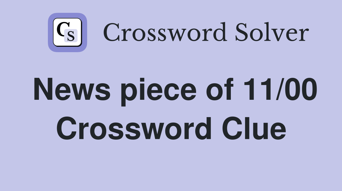 News piece of 11/00 Crossword Clue