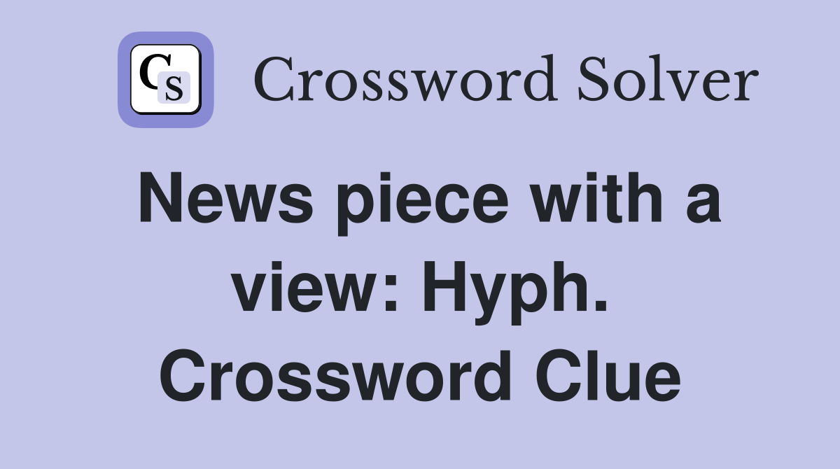 News piece with a view: Hyph. Crossword Clue