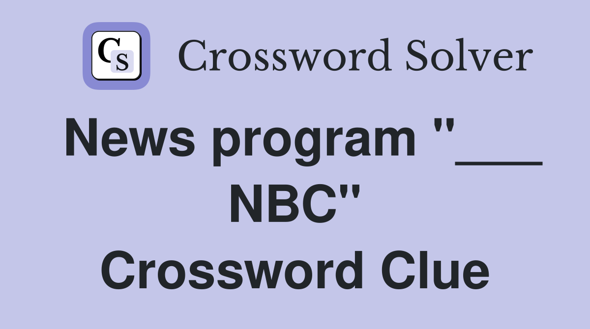 News program "___ NBC" Crossword Clue