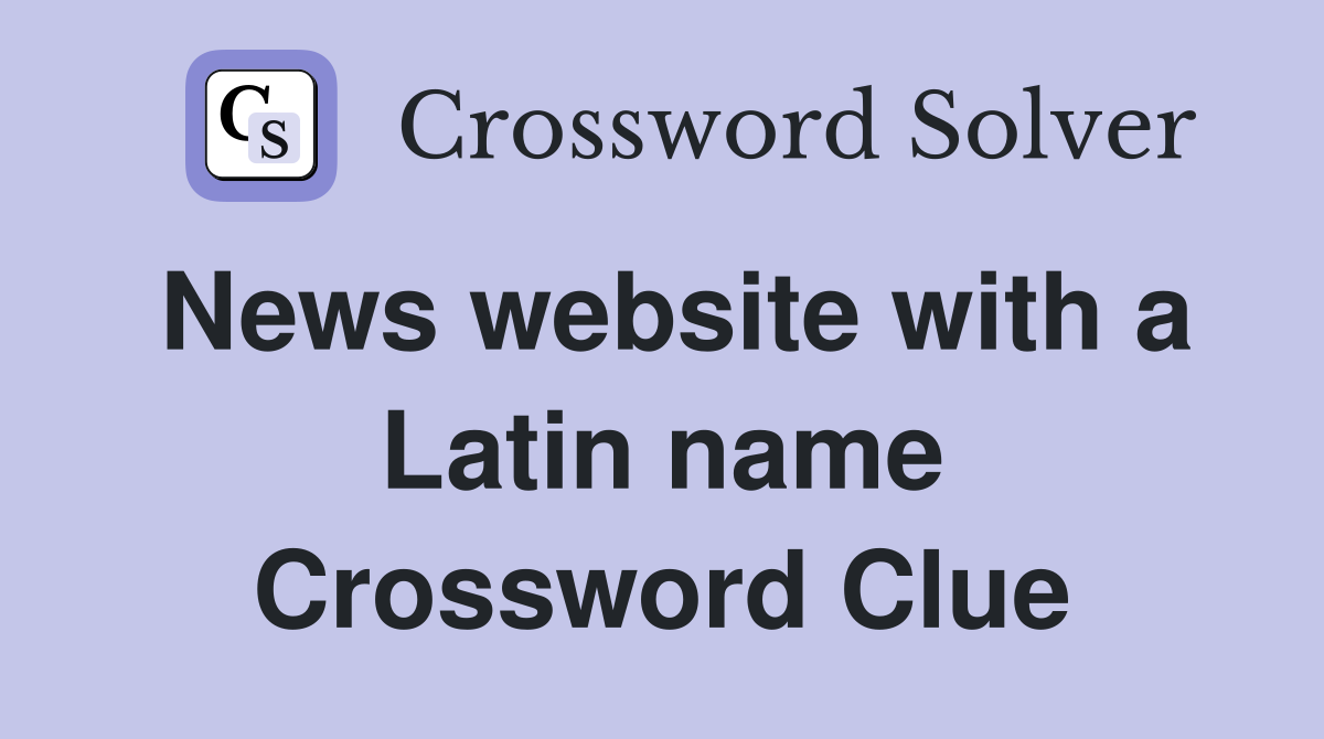 News website with a Latin name Crossword Clue