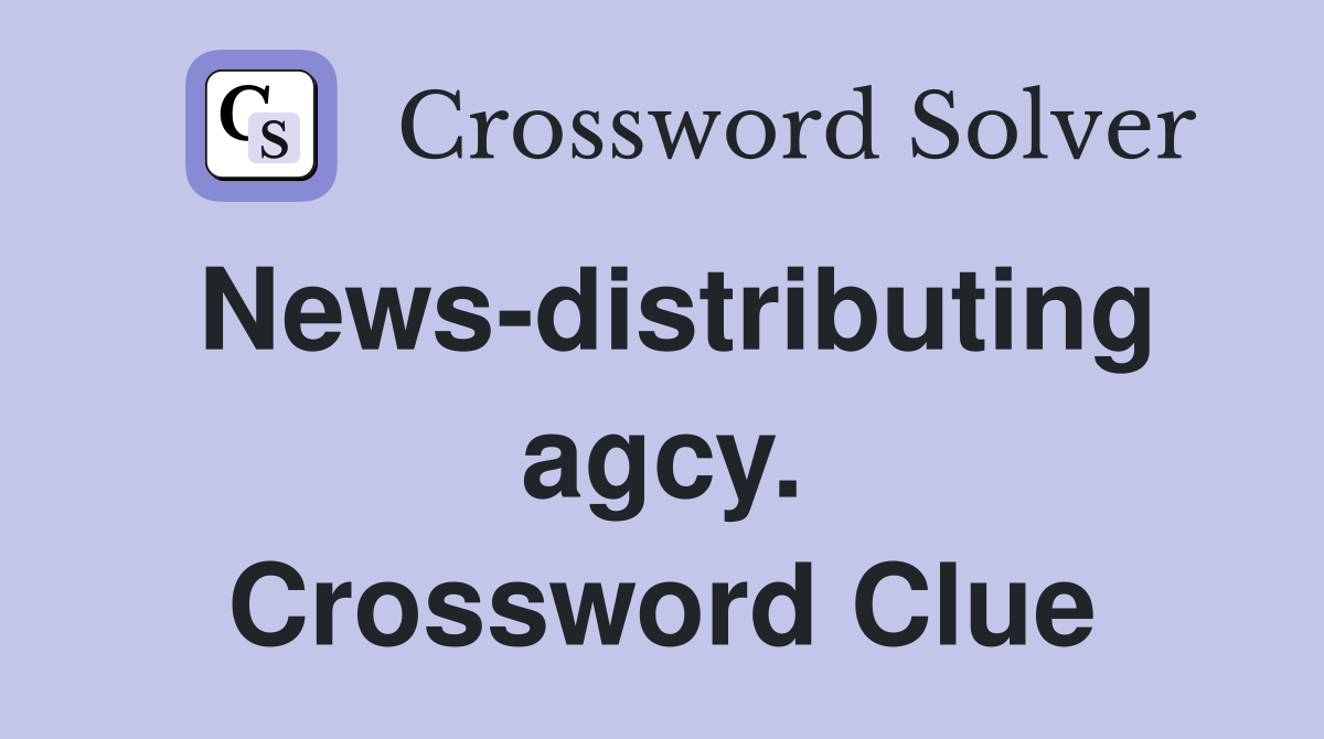 News-distributing agcy. Crossword Clue