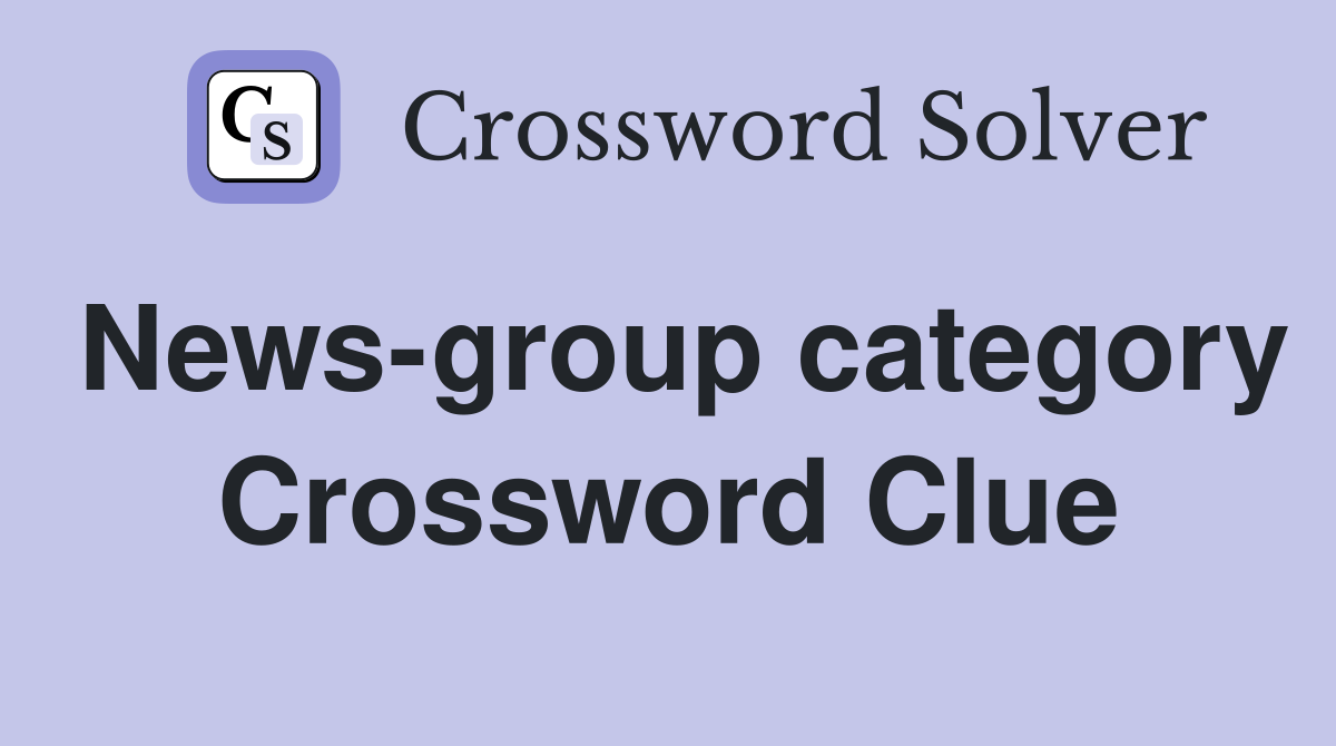 News-group category Crossword Clue